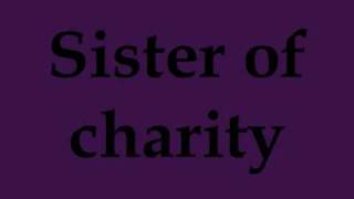 Sister of Charity Music Video