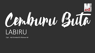 Download lagu Labiru - Cemburu Buta mp3 Download lagu Labiru - Cemburu Buta mp3