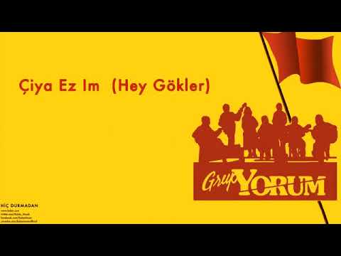 Grup Yorum - Çiya Ez Im (Hey Gökler)
