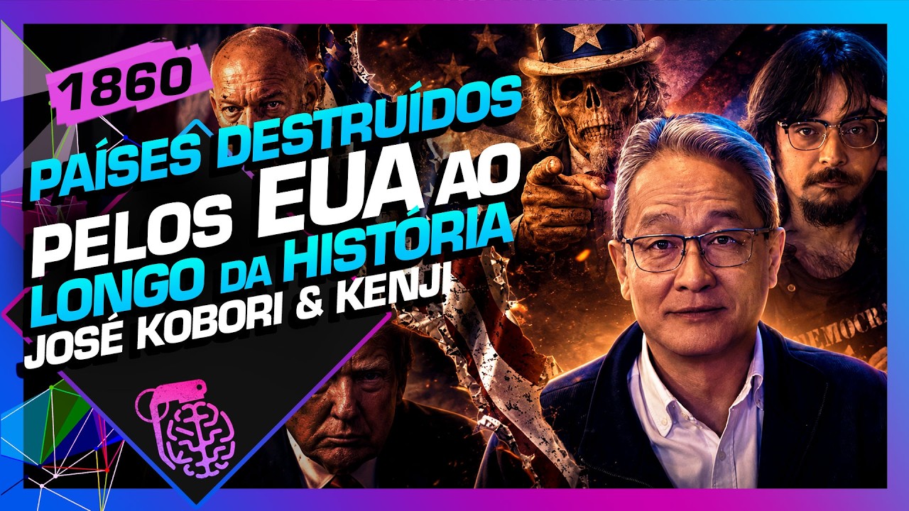PAÍSES DESTRUÍDOS PELOS EUA: JOSÉ KOBORI E KENJI - Inteligência Ltda. Podcast #1860