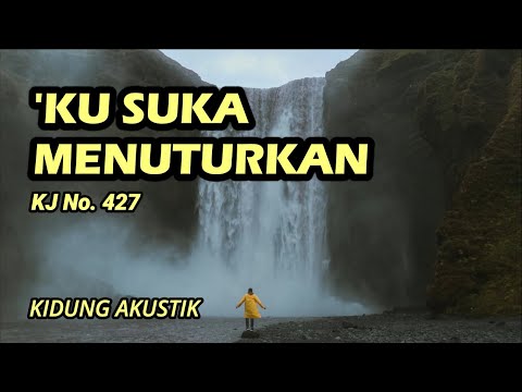 'KU SUKA MENUTURKAN (KJ 427) - Kidung Akustik