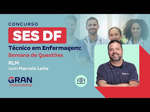 Concurso SES DF Técnico em Enfermagem: Semana de Questões - RLM