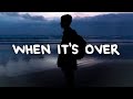 Anson Seabra When It S Over Lyrics