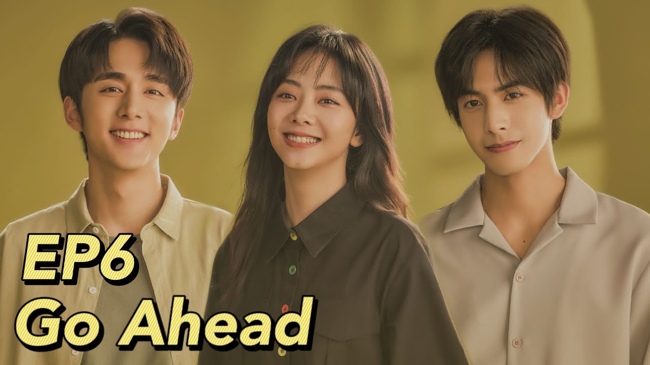 [ENG SUB] Go Ahead EP6 | Starring: Tan Songyun, Song Weilong, Zhang Xincheng| Romantic Comedy Drama