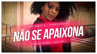 NAO SE APAIXONA- Mc Loma e as gêmeas lacracao feat Jerry SMITH (Coreografia)/Ramana Borba