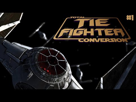 First Deployment: Tie Fighter Total Conversion: Reimagined - #1