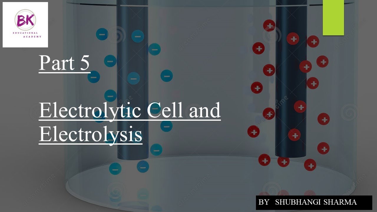 Electrolytic cell and Electrolysis | Part 5| Electrochemistry| Class 12 | By Shubhangi Sharma