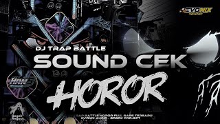 Download lagu DJ SOUND CEK HOROR - TRAP BATTLE FULL BASS‼️EVONIX AUDIO - GOGOK PROJECT mp3