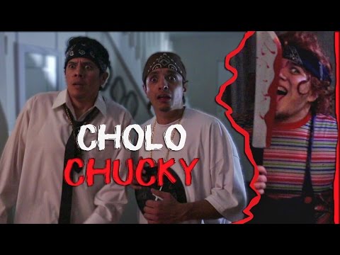 Cholo Adventures 35 - CHOLO CHUCKY