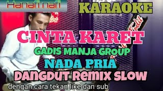 Download lagu Karaoke cinta karet nada pria gadis manja group dangdut remix slow mp3