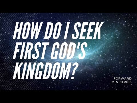 How Do I Seek God's Kingdom and His Righteousness? Matthew 6:33
