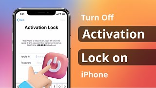 [4 Ways] How to Turn Off Activation Lock on iPhone 2023