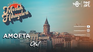 AMOFTA OTEL - TV8 INT / MESLEK HİKAYELERİ