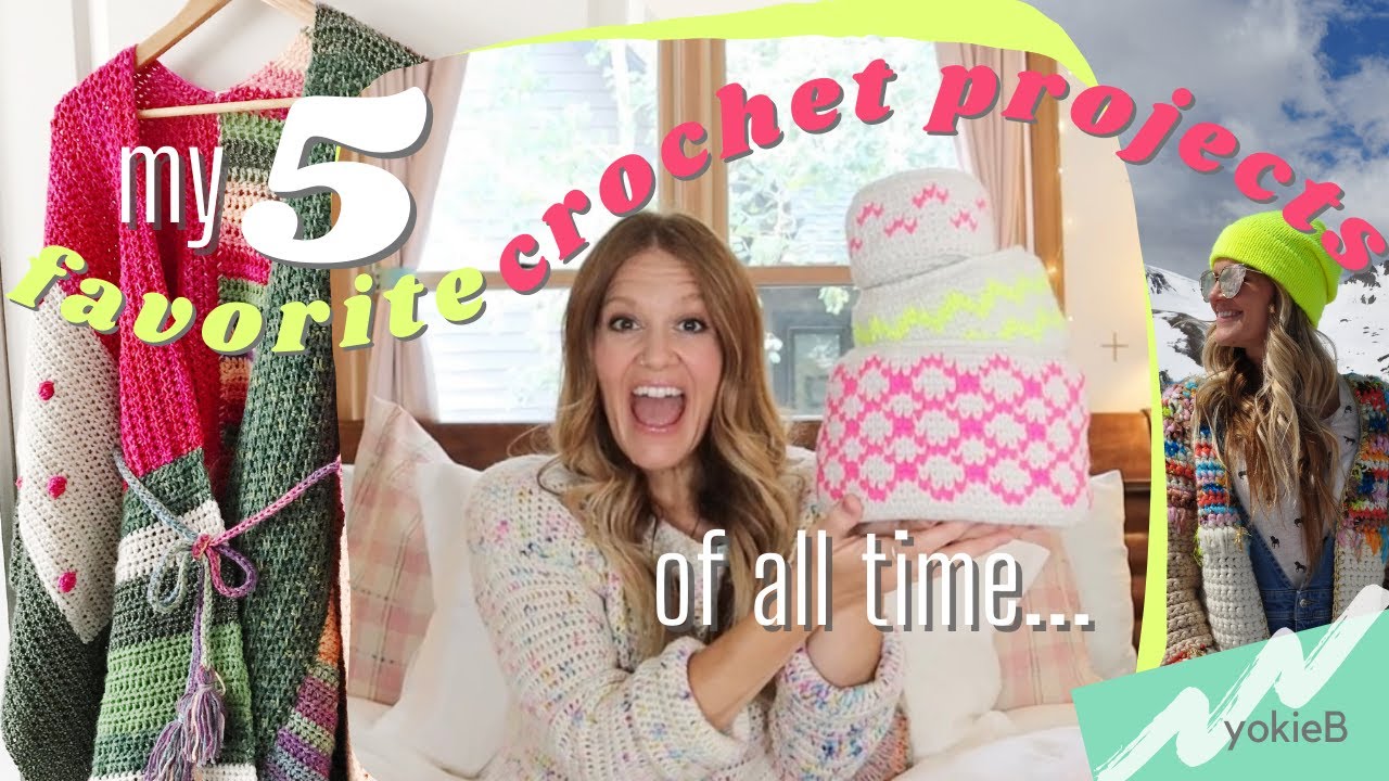 My Top 5 Favorite CROCHET PROJECTS Of All Time..at least until now... 😉 Crochet Inspiration + Ideas!