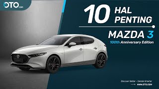 Mazda3 100th Anniversary Edition, Istimewa Dalam Jumlah Terbatas