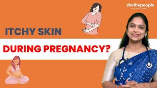 Itchy Skin During Pregnancy: Causes, Relief, and Tips