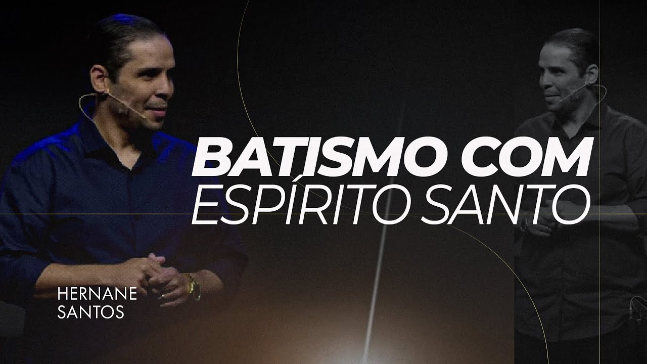 BATISMO COM ESPÍRITO SANTO - PR. HERNANE SANTOS