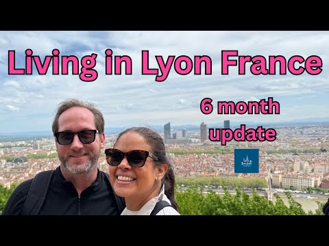 6 Months Living in Lyon, France: What We Wish We Knew Before Moving | American Expat Life