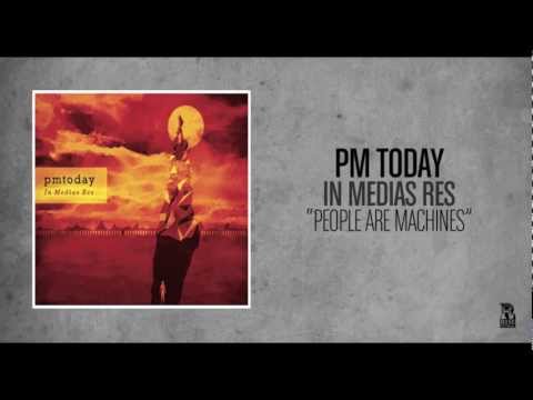 PM Today - People Are Machines