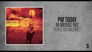 PM Today - People Are Machines
