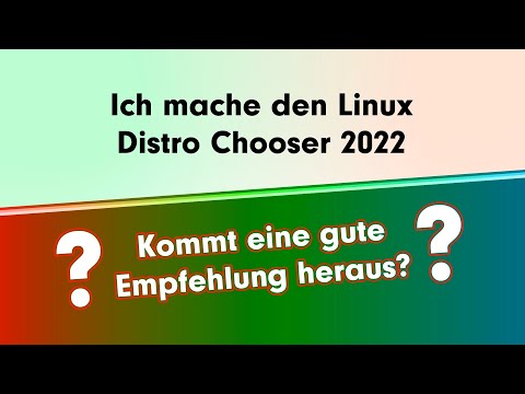 Ich mache den Linux Distro Chooser 2022. Kommt eine gute Empfehlung raus?