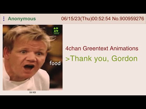 Anon loves Gordon Ramsay | 4chan Greentext Animations