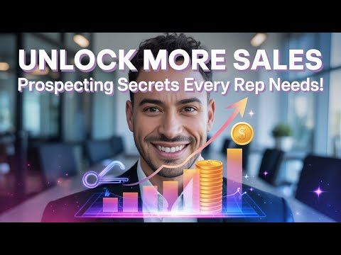 Unlock More Sales Prospecting Secrets Every Rep Needs!