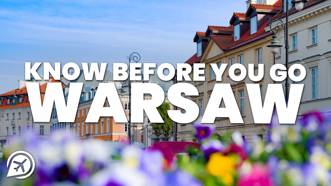 THINGS TO KNOW BEFORE YOU GO TO WARSAW