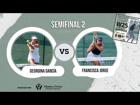 W25 Ourense (2023) - Semifinal (Georgina García VS Francisca Jorge) (Reanudación)
