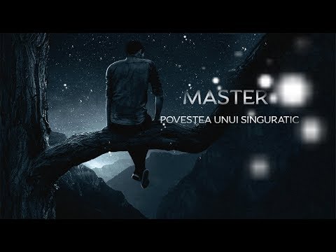 MASTER - POVESTEA UNUI SINGURATIC (Lyrics Video)