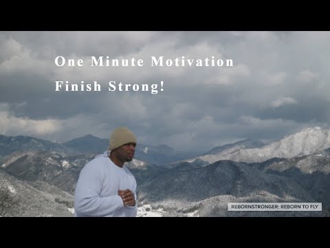One Minute Motivation: FINISH STRONG S01E34