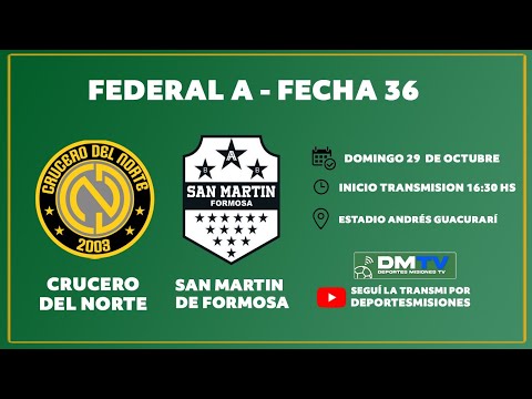 TORNEO FEDERAL A - FECHA 36  - CRUCERO VS SAN MARTIN (F)