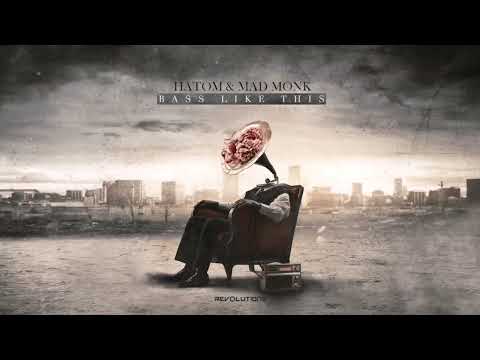 Hatom & Mad Monk - Bass Like This