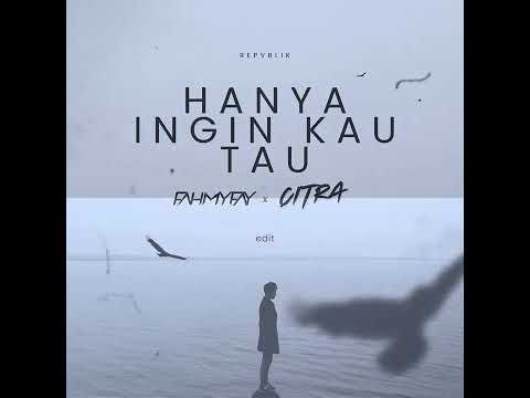 Hanya Ingin Kau Tau (Breakbeat) fahmyfay x Citra