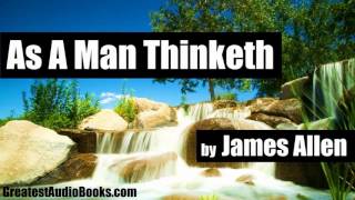 AS A MAN THINKETH by James Allen || Audiobooks V4