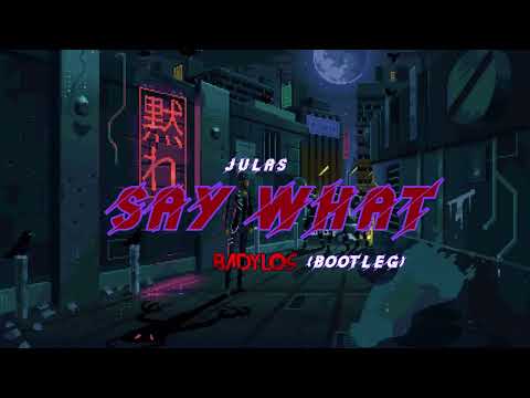 Julas - Say What! (BadyLOS Booty)