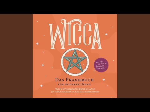 Kapitel 136 - Wicca - Das Praxisbuch für moderne Hexen: Wie Sie Ihre magischen Fähigkeiten...