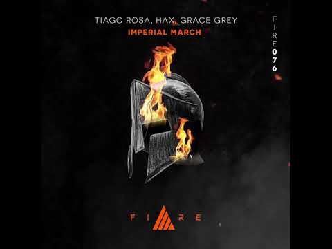 Tiago Rosa, Hax, Grace Grey - Imperial March (Original Mix)