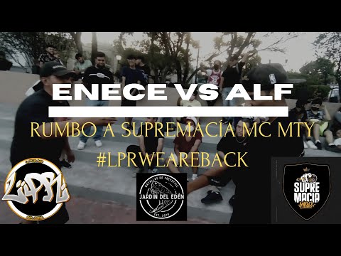 ENECE vs ALF| SEMIFINAL | RUMBO A SUPREMACÍA MTY (VIDEO OFICIAL) #LPRWEAREBACK