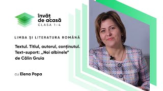  Textul. Titlul, autorul, conținutul. Text-suport: ,,Noi albinele" de Călin Gruia