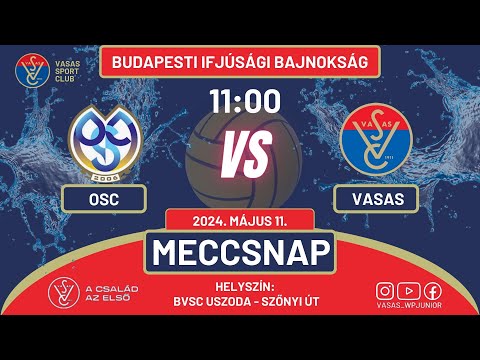 2024.05.11 OSC vs VASAS fiú Budapest ifjúsági bajnokság