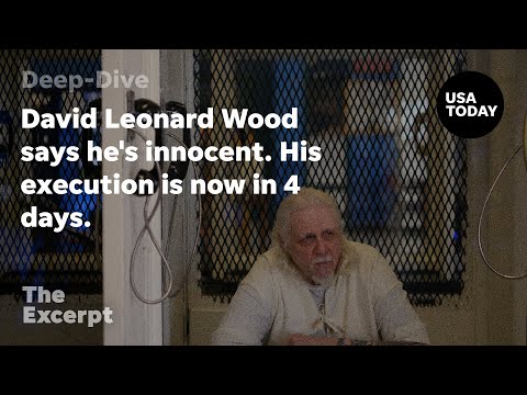 David Leonard Wood says he's innocent. His execution is now in 4 days. | The Excerpt