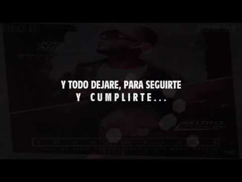 John Anthon Ft  Beltito - Todo Dejaré (Lyrics/Letra2017)