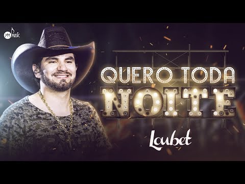Loubet - Quero Toda Noite