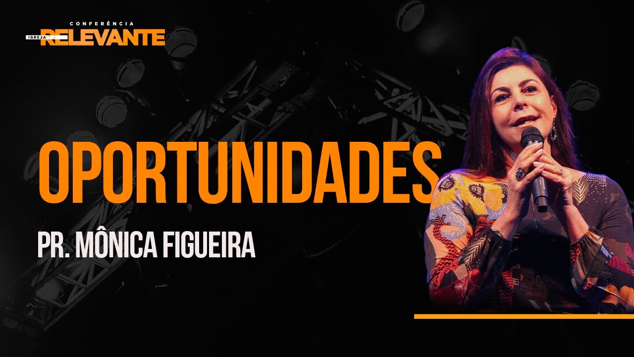 Oportunidades // Pra. Mônica Figueira