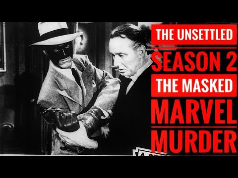 The Unsettled Season 2 - The Masked Marvel Murder!!!