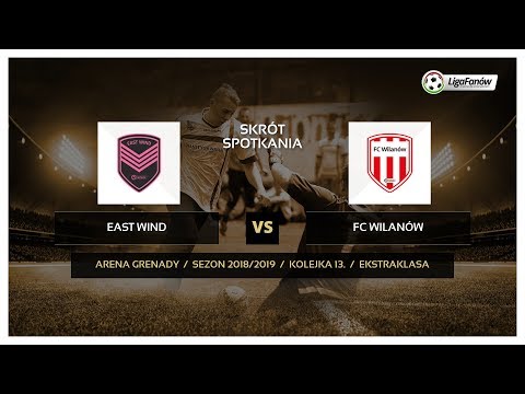 Liga Fanów: East Wind - FC Wilanów ( wiosna 2019 )