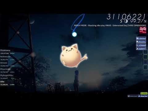 idke | VINXIS - Sidetracked Day [THREE DIMENSIONS] +HR 99.37% FC 757pp if ranked #1