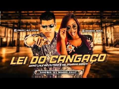 Mano Lale Revoltado e MC Samara Bença - LEI DO CANGAÇO