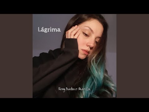 Lágrima - Rony Barba e Mari Lu
